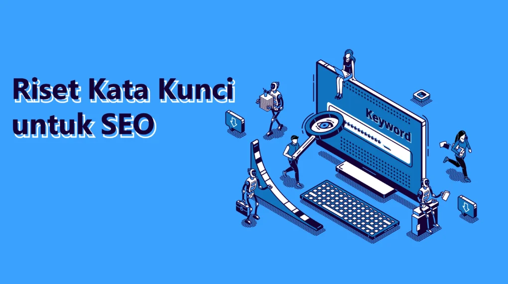 Cara Melakukan Riset Kata Kunci untuk SEO